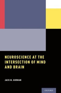 bokomslag Neuroscience at the Intersection of Mind and Brain