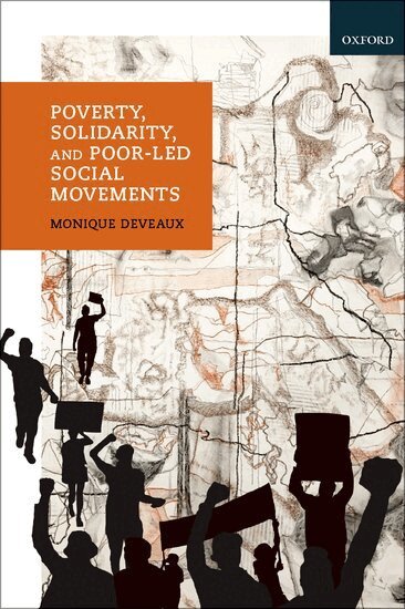 Monique Deveaux - Poverty, Solidarity, and Poor-Led Social Movements, Inbunden