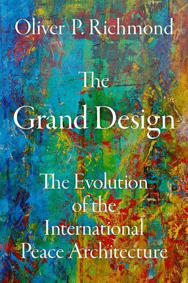 Oliver P. Richmond - The Grand Design, Inbunden