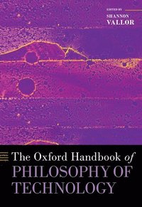 bokomslag The Oxford Handbook of Philosophy of Technology