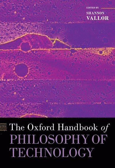 bokomslag The Oxford Handbook of Philosophy of Technology