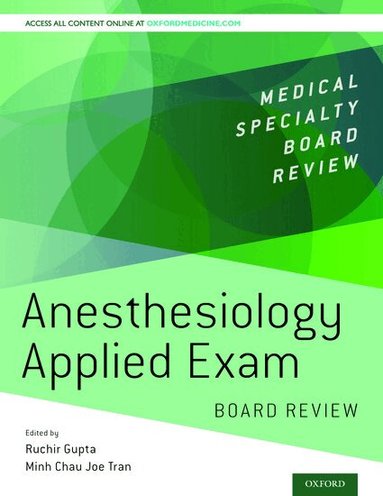 Ruchir Gupta, Minh Chau Joe Tran, Ruchir Gupta, Minh Chau Joe Tran - Anesthesiology Applied Exam Board Review, Häftad