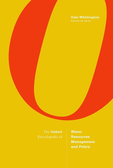 Dale Whittington - The Oxford Encyclopedia of Water Resources Management and Policy, Inbunden