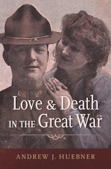 bokomslag Love and Death in the Great War