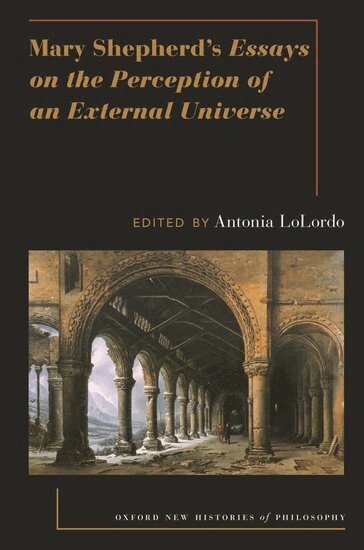 Antonia Lolordo - Mary Shepherd's Essays on the Perception of an External Universe, Inbunden