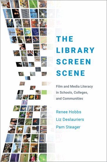 Renee Hobbs, Liz Deslauriers, Pam Steager - The Library Screen Scene, Inbunden