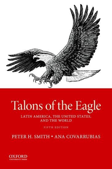 Peter H. Smith, Ana Covarrubias Velasco - Talons of the Eagle, 5e, Häftad