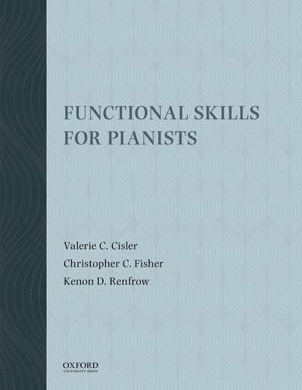 Valerie C. Cisler, Christopher C. Fisher, Kenon D. Renfrow, University of Wisconsin-Stevens Point) Cisler, Valerie C. (Dean of the College of Fine Arts and Communication and Professor of Music, Dean of the College of Fine Arts and Communication and Professor of Music, Ohio University) Fisher, Christopher C. (Professor of Piano and Director of the School of Music, Professor of Piano and Director of the School of Music, Bob Jones University) Renfrow, Kenon D. (Professor of Keyboard Studies and Director of Piano Pedagogy, Professor of Keyboard Studies and Director of Piano Pedagogy - Functional Skills for Pianists, Häftad