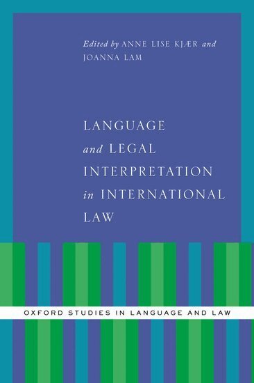 Anne Lise Kjaer, Joanna Lam - Language and Legal Interpretation in International Law, Inbunden