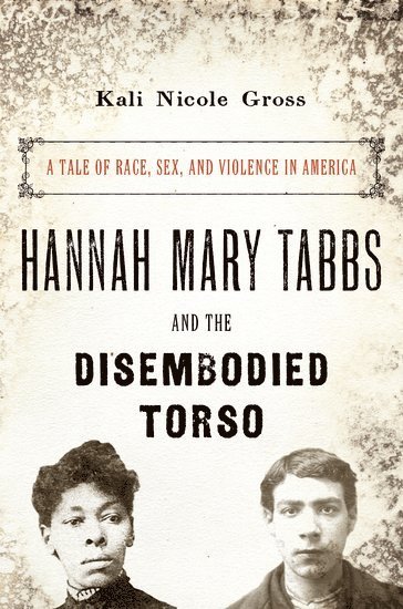 Hannah Mary Tabbs and the Disembodied Torso 1