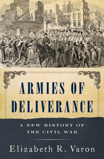 Elizabeth R. Varon - Armies of Deliverance, Inbunden
