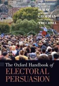 bokomslag The Oxford Handbook of Electoral Persuasion