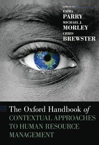 bokomslag The Oxford Handbook of Contextual Approaches to Human Resource Management