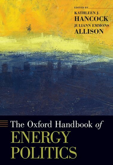 Kathleen J. Hancock, Juliann Emmons Allison - The Oxford Handbook of Energy Politics, Inbunden