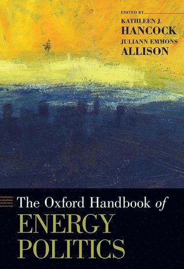 bokomslag The Oxford Handbook of Energy Politics