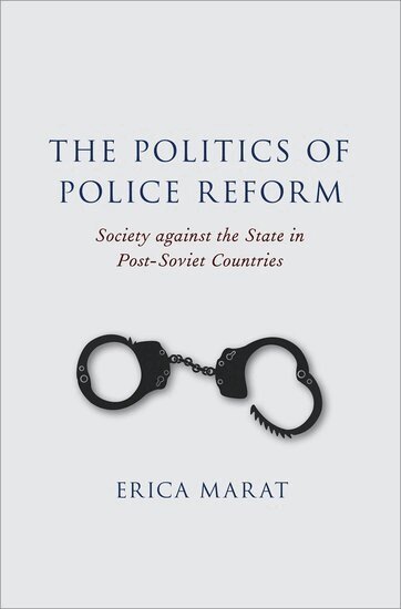 Erica Marat - The Politics of Police Reform, Inbunden
