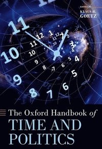bokomslag The Oxford Handbook of Time and Politics
