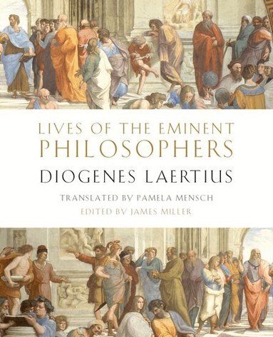 Diogenes Laertius, Pamela Mensch, James Miller - Lives of the Eminent Philosophers, Inbunden