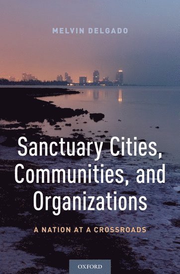 Sanctuary Cities, Communities, and Organizations 1