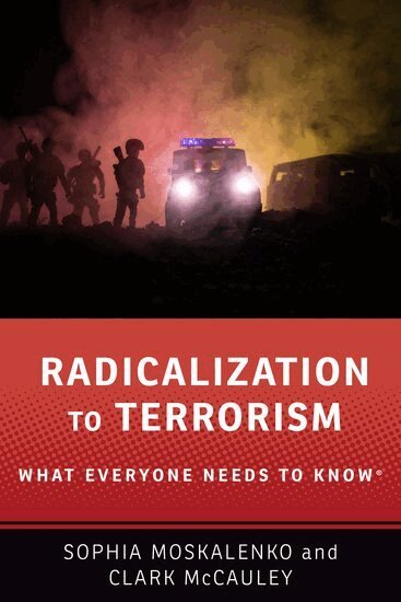 Sophia Moskalenko, Clark McCauley - Radicalization to Terrorism, Inbunden