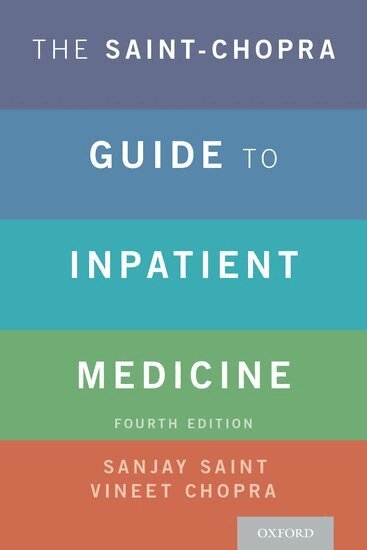 Sanjay Saint, Vineet Chopra - The Saint-Chopra Guide to Inpatient Medicine, Häftad