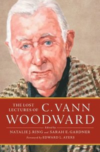 bokomslag The Lost Lectures of C. Vann Woodward