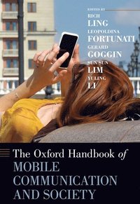 bokomslag The Oxford Handbook of Mobile Communication and Society