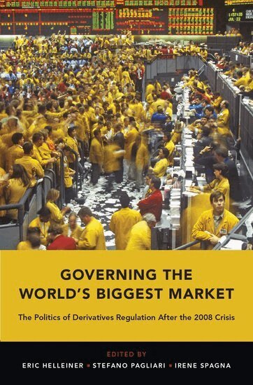 Eric Helleiner, Stefano Pagliari, Irene Spagna - Governing the World's Biggest Market, Inbunden