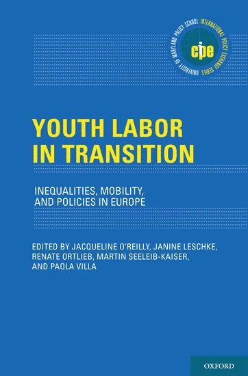 Jacqueline O'Reilly, Janine Leschke, Renate Ortlieb, Martin Seeleib-Kaiser, Paola Villa - Youth Labor in Transition, Inbunden