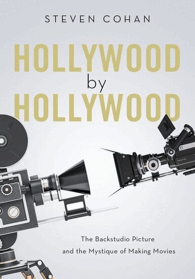 Steven Cohan - Hollywood by Hollywood, Inbunden