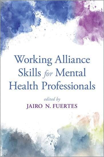 Jairo N. Fuertes - Working Alliance Skills for Mental Health Professionals, Häftad