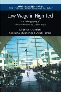 bokomslag Low Wage in High Tech: An Ethnography of Service Workers in Global India