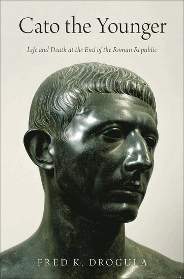 Fred K. Drogula - Cato the Younger, Inbunden