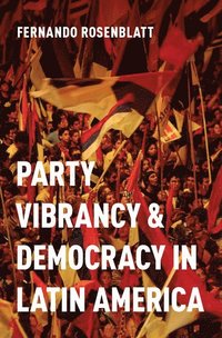 bokomslag Party Vibrancy and Democracy in Latin America