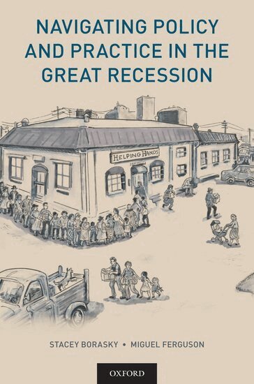 Stacey Borasky, Miguel Ferguson - Navigating Policy and Practice in the Great Recession, Häftad