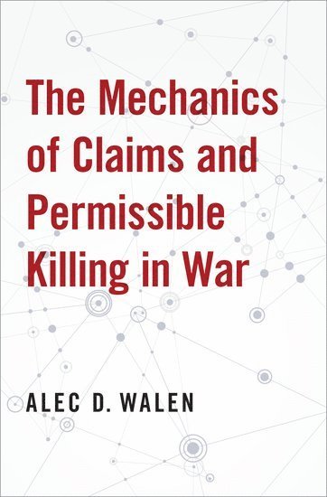 The Mechanics of Claims and Permissible Killing in War 1