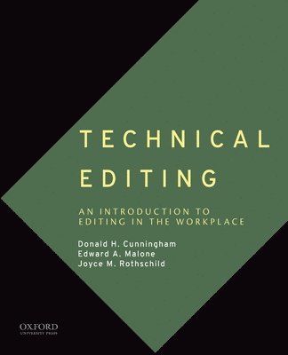 Donald H. Cunningham, Edward A. Malone - Technical Editing: An Introduction to Editing in the Workplace, Häftad