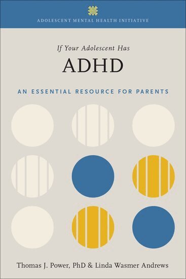 Thomas J. Power, Linda Wasmer Andrews - If Your Adolescent Has ADHD, Inbunden