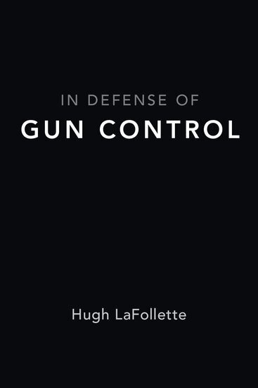 Hugh Lafollette - In Defense of Gun Control, Inbunden