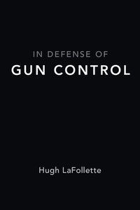 bokomslag In Defense of Gun Control