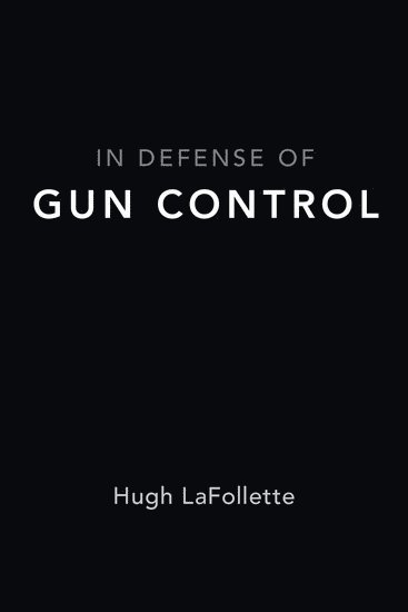 Hugh Lafollette - In Defense of Gun Control, Häftad