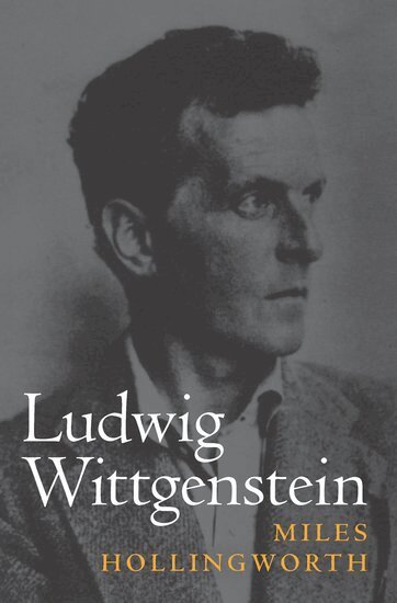 Miles Hollingworth - Ludwig Wittgenstein, Inbunden