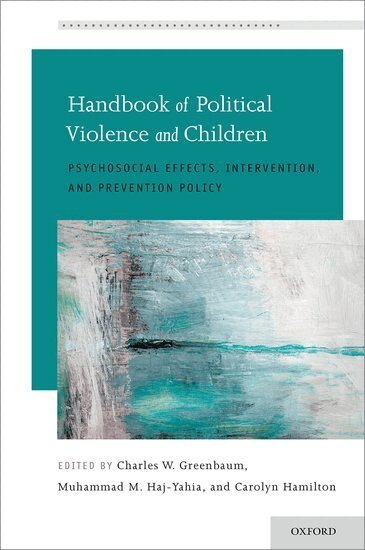 Charles W. Greenbaum, Muhammad M. Haj-Yahia, Carolyn Hamilton - Handbook of Political Violence and Children, Häftad