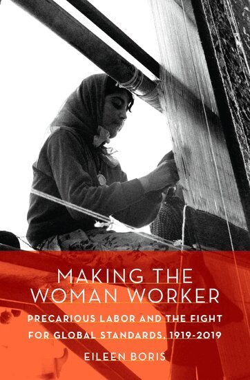 Eileen Boris - Making the Woman Worker, Inbunden