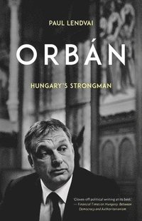 bokomslag Orbán: Hungary's Strongman