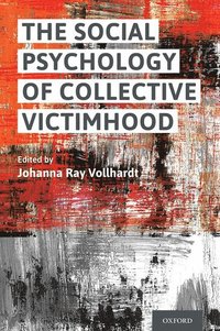 bokomslag The Social Psychology of Collective Victimhood