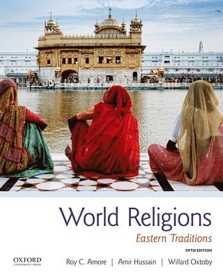 Roy C. Amore, Amir Hussain - World Religions: Eastern Traditions, Häftad. Tillgänglighet: Tillfälligt slut
