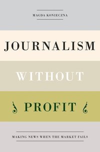 bokomslag Journalism Without Profit