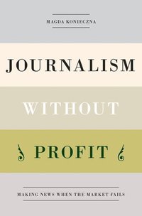 bokomslag Journalism Without Profit