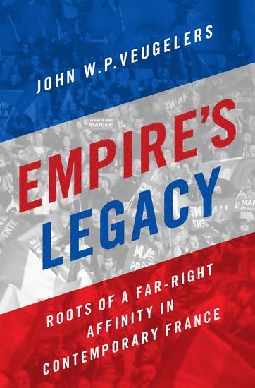John W.P. Veugelers, University of Toronto) Veugelers, John W.P. (Associate Professor of Sociology, Associate Professor of Sociology, John W. P. Veugelers, John W P Veugelers - Empire's Legacy, Inbunden